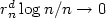 $r_n^d\log n/n\to 0$