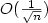 $O(\frac{1}{\sqrt{n}})$