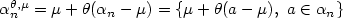 $\alpha_n^{\theta,\mu} = \mu + \theta(\alpha_n-\mu)=\{\mu + \theta(a-\mu), \ a \in \alpha_n \}$